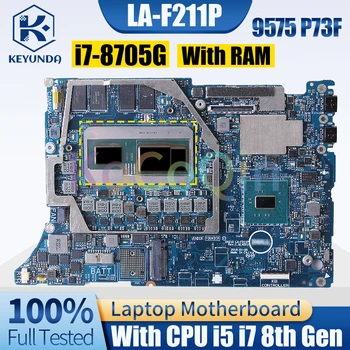 LA-F211P За Dell 9575 P73F дънна Платка на Лаптоп 05MJK3 0N338G 00D6DD i5-8305G i7-8705 ГР С памет на дънната Платка на Лаптопа е Напълно Тествана